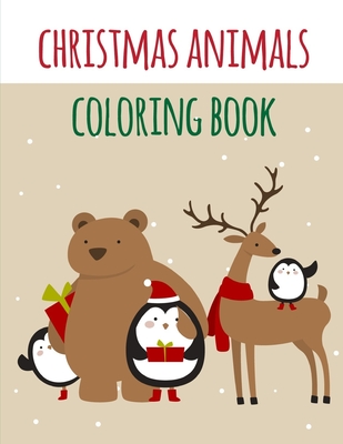 Christmas Animals Coloring Book: An Adult Coloring Book with Fun, Easy, and Relaxing Coloring Pages for Animal Lovers (Children's Books #3) By Creative Color Cover Image
