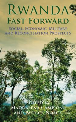 Rwanda Fast Forward: Social, Economic, Military and Reconciliation Prospects Cover Image