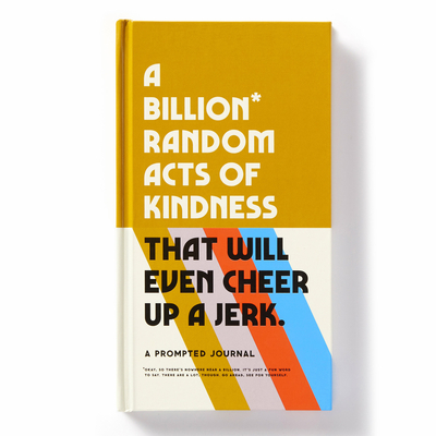 A Billion Random Acts of Kindness Prompted Journal By Brass Monkey, Galison Cover Image