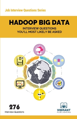 Hadoop BIG DATA Interview Questions You'll Most Likely Be Asked (Job Interview Questions #11) By Vibrant Publishers Cover Image