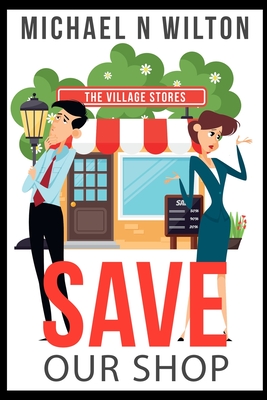 Save Our Shop By Michael N. Wilton Cover Image