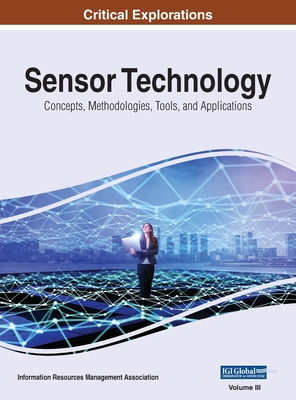 Sensor Technology: Concepts, Methodologies, Tools, and Applications, VOL 3 Cover Image