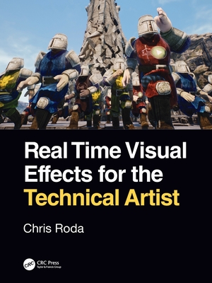 Real Time Visual Effects for the Technical Artist By Chris Roda Cover Image