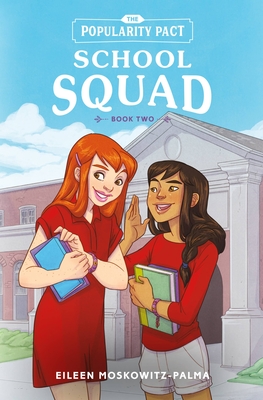 The Popularity Pact: School Squad: Book Two By Eileen Moskowitz-Palma Cover Image