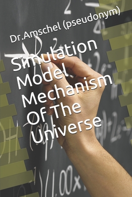 Simulation Model Mechanism Of The Universe Cover Image