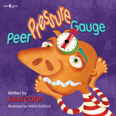 Peer Pressure Gauge: Volume 4 (Building Relationships) By Julia Cook, Anita Dufalla (Illustrator) Cover Image