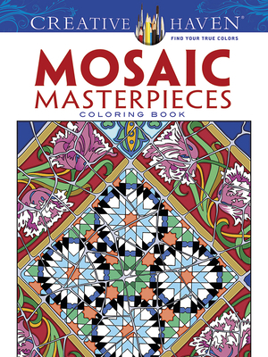 Creative Haven Mosaic Masterpieces Coloring Book (Adult Coloring Books: Art & Design)
