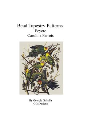 Bead Tapestry Patterns Peyote Carolina Parrots Cover Image