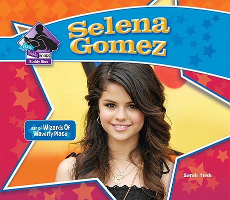 Selena Gomez: Star of Wizards of Waverly Place (Big Buddy Biographies) By Sarah Tieck Cover Image