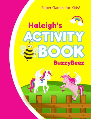 Haleigh's Activity Book: 100 + Pages of Fun Activities - Ready to Play Paper Games + Storybook Pages for Kids Age 3+ - Hangman, Tic Tac Toe, Fo Cover Image