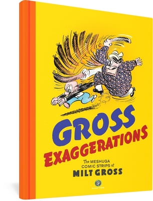 Gross Exaggerations: The Meshuga Comic Strips of Milt Gross Cover Image