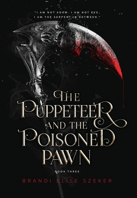 The Puppeteer and The Poisoned Pawn By Brandi Elise Szeker Cover Image