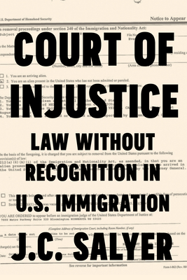Court of Injustice: Law Without Recognition in U.S. Immigration Cover Image