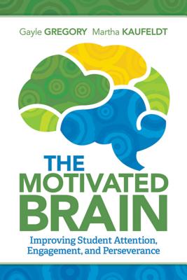 The Motivated Brain: Improving Student Attention, Engagement, and Perseverance Cover Image