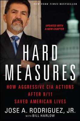Hard Measures: How Aggressive CIA Actions After 9/11 Saved American Lives Cover Image