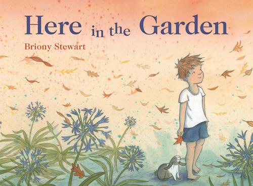 Here in the Garden By Briony Stewart Cover Image