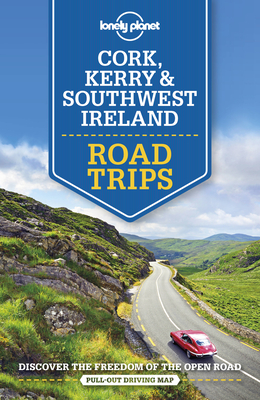 Lonely Planet Cork, Kerry & Southwest Ireland Road Trips 1 (Road Trips Guide) By Neil Wilson, Clifton Wilkinson Cover Image