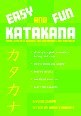 Easy and Fun Katakana: Basic Japanese Writing for Loanwords and Emphasis Cover Image