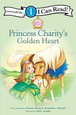 Princess Charity's Golden Heart: Level 1 (I Can Read! / Princess Parables)