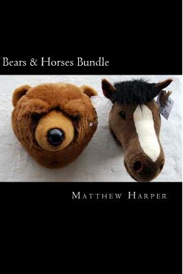 Bears & Horses Bundle: A Fascinating Book Containing Bear & Horse Facts, Trivia, Images & Memory Recall Quiz: Suitable for Adults & Children (Matthew Harper)