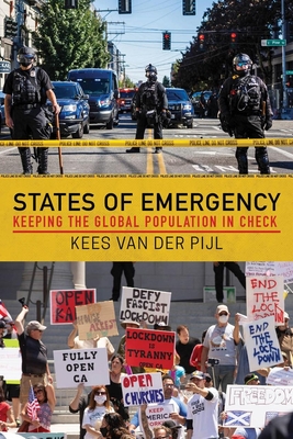 States of Emergency: Keeping the Global Population in Check By Kees Van Der Pijl Cover Image