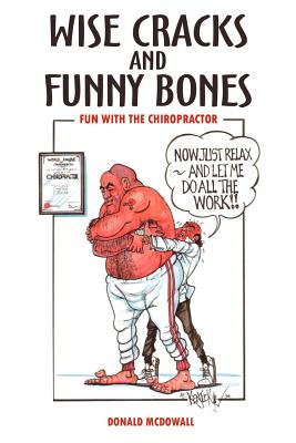 Wise Cracks and Funny Bones: Fun With the Chiropractor Cover Image
