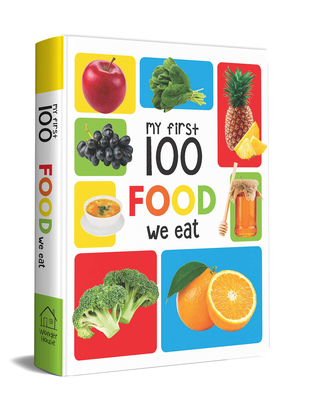 My First 100 Food We Eat: Padded Board Books By Wonder House Books Cover Image
