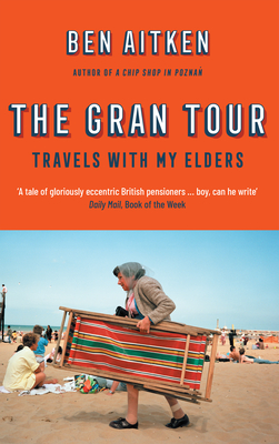 The Gran Tour: Travels with my Elders Cover Image