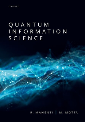 Quantum Information Science By Riccardo Manenti, Mario Motta Cover Image