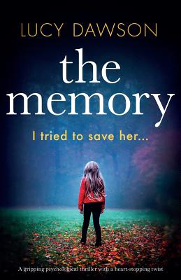 The Memory: A gripping psychological thriller with a heart-stopping twist By Lucy Dawson Cover Image