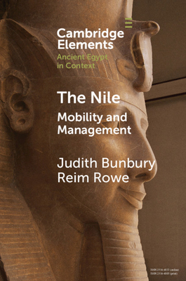 The Nile: Mobility and Management (Elements in Ancient Egypt in Context)