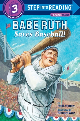 Babe Ruth Saves Baseball! (Step into Reading)