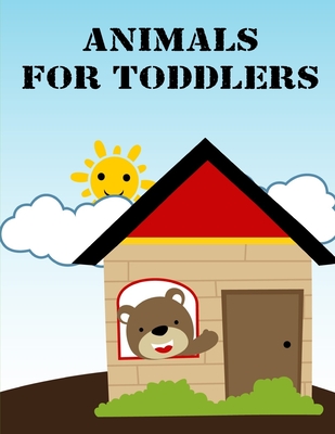 Animals For Toddlers: Coloring Pages with Funny Animals, Adorable and Hilarious Scenes from variety pets and animal images By Harry Blackice Cover Image