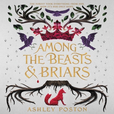 Among the Beasts & Briars By Andrew Eiden (Read by), Ashley Poston, Hope Newhouse (Read by) Cover Image