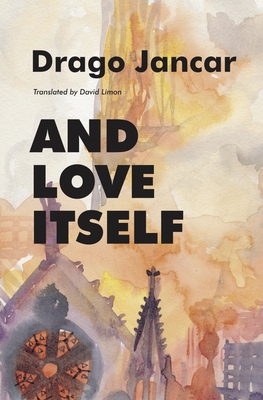 And Love Itself (Slovenian Literature) Cover Image