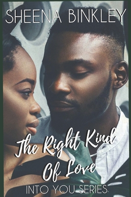 The Right Kind Of Love By Sheena Binkley Cover Image