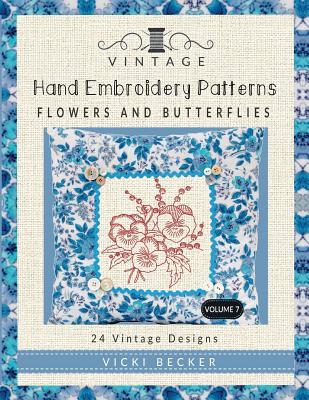 Vintage Hand Embroidery Patterns Flowers and Butterflies: 24 Authentic Vintage Designs Cover Image