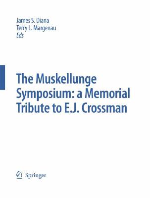 The Muskellunge Symposium: A Memorial Tribute to E.J. Crossman (Developments in Environmental Biology of Fishes #26) By James S. Diana (Guest Editor), Terry L. Margenau (Guest Editor) Cover Image