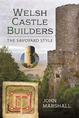 Welsh Castle Builders: The Savoyard Style Cover Image
