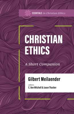 Christian Ethics: A Short Companion (Essentials in Christian Ethics)