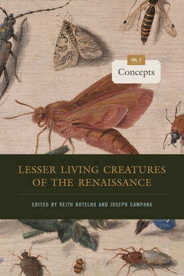 Lesser Living Creatures of the Renaissance: Volume 2, Concepts (Animalibus) Cover Image