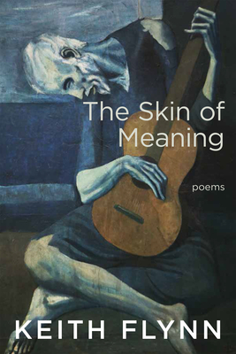 The Skin of Meaning By Keith Flynn Cover Image