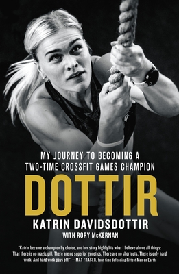 Dottir: My Journey to Becoming a Two-Time CrossFit Games Champion Cover Image