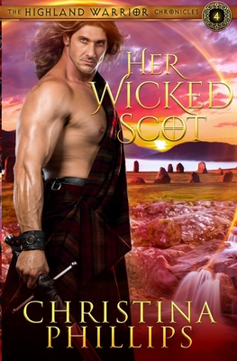 Her Wicked Scot (The Highland Warrior Chronicles #4)