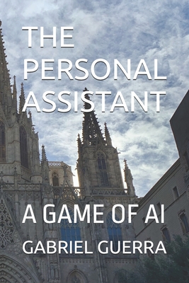 The Personal Assistant: A Game of AI