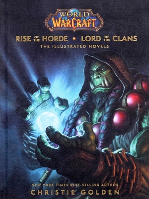 World of Warcraft: Rise of the Horde & Lord of the Clans: The Illustrated Novels Cover Image