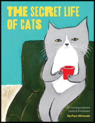 The Secret Life of Cats Correspondence Cards: (Funny Kitty Portrait Flat Cards by Japanese Artist, Cards with Cute and Weird Cat Illustrations) By Pepe Shimada (By (artist)) Cover Image