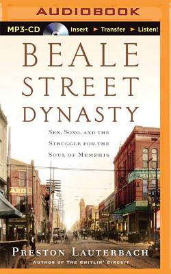 Beale Street Dynasty: Sex, Song, and the Struggle for the Soul of Memphis Cover Image