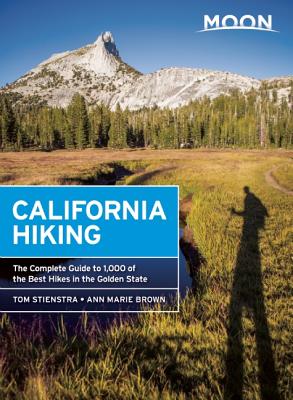 Moon California Hiking: The Complete Guide to 1,000 of the Best Hikes in the Golden State (Moon Outdoors)