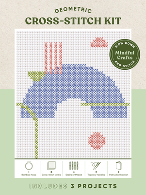 Mindful Crafts Geometric Cross Stitch Kit: Mindful Crafts: Geometric Cross-Stitch Kit By Chronicle Books Cover Image